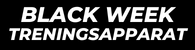 BLACK WEEK TRENINGSAPPARAT